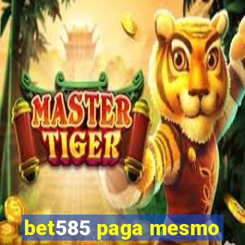 bet585 paga mesmo